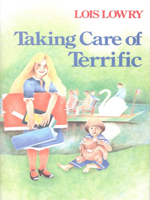 Title details for Taking Care of Terrific by Lois Lowry - Available